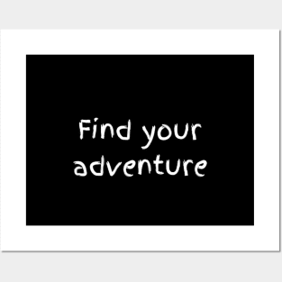 "find your adventure" Posters and Art